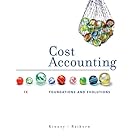 Cost Accounting: Foundations and Evolutions, 7th Edition by Michael R. Kinney and Cecily A. Raiborn