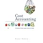 Cost Accounting: Foundations and Evolutions, 7th Edition
