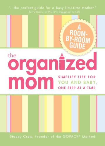 the organized mom simplify life for you and baby one step at a time