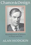 Chance and Design: Reminiscences of Science in Peace and War