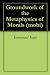 Groundwork of the Metaphysics of Morals (mobi) (Cambridge Texts in the History of Philosophy)