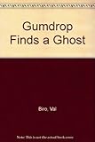 Gumdrop finds a ghost