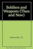 Soldiers and weapons