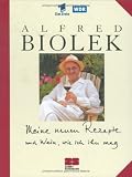 Meine neuen Rezepte und Wein wie ich ihn mag - Alfred Biolek