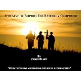 Apocalyptic Empire: The Hatchery Compound
