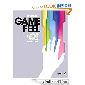 Game Feel: A Game Designer's Guide to Virtual Sensation (Morgan Kaufmann Game Design Books)