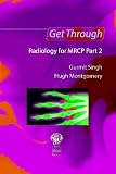 Get Through Radiology for MRCP Part 2 (Get Through) (Get Through Series)