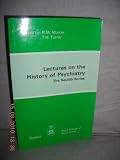 Lectures on the history of psychiatry : the Squibb series