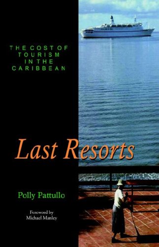 City Travel Guides Discounted  Books : Last resorts: The cost of tourism in the Caribbean