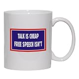 TALK IS CHEAP FREE SPEECH ISN`T Mug for Coffee / Hot Beverage (choice of sizes and colors)