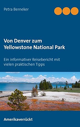Von Denver Zum Yellowstone National Park (German Edition)