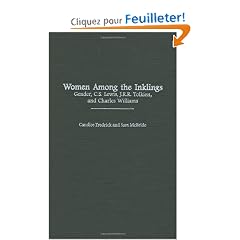 Women Among the Inklings: Gender, C.S. Lewis, J.R.R. Tolkien, and Charles Williams