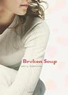 Broken Soup