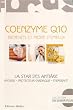 Coenzyme Q10 : Bienfaits et mode d'emploi : la star des anti-�ge