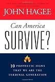 Can America Survive?: 10 Prophetic Signs That We Are The Terminal Generation