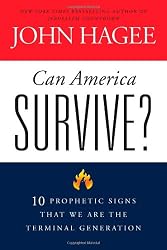 Can America Survive?: 10 Prophetic Signs That We Are The Terminal Generation