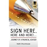 Sign Here, Here and Here! . . . journey of a financial adviser