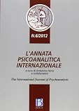 L'annata psicoanalitica internazionale. The international journal of psychoanalysis (2012)