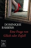 Dominique Barb�ris: Eine Frage von Gl�ck oder Zufall