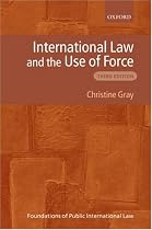 International Law and the Use of Force (Foundations of Public International Law)