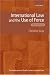 International Law and the Use of Force (Foundations of Public International Law)