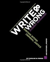Write & Wrong: Writing Within Criminal Justice, A Student Workbook Write & Wrong: Writing Within Criminal Justice, A Student Workbook