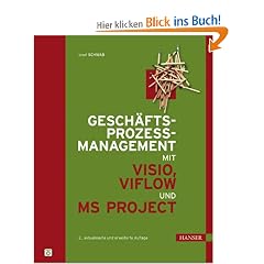 Gesch�ftsprozessmanagement mit Visio, ViFlow und MS Project: Prozessoptimierung als Projekt