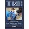 Taking Sides: Clashing Views in Mass Media and Society
