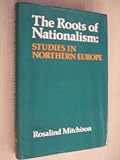 The roots of nationalism : studies in northern Europe