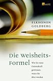 Die Weisheits-Formel: Wie Sie neue Geisteskraft gewinnen, wenn Sie �lter werden