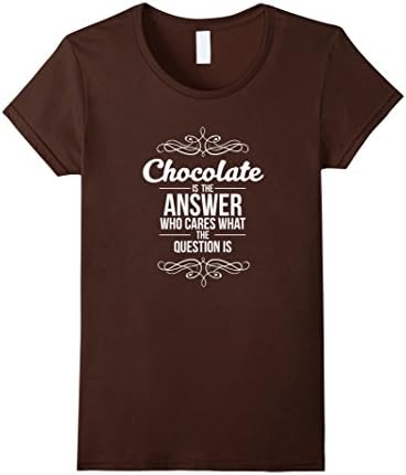 Women's Chocolate the Answer Who Cares What the Question Is T-Shirt XL Brown