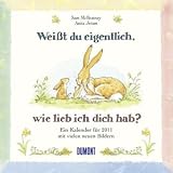 Wei&szlig;t du eigentlich, wie lieb ich dich hab? 2011 - Brosch&uuml;renkalender - 