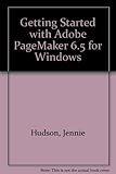 Getting started with-- Adobe PageMaker 6.5 for Windows