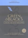 Green & Black's Chocolate Recipes: Unwrapped - From the Cacao Pod to Muffins, Mousses and Moles