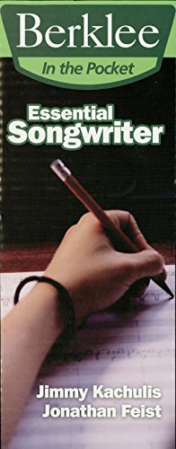 Essential Songwriter: Craft Great Songs & Become a Better Songwriter (Berklee in the Pocket)