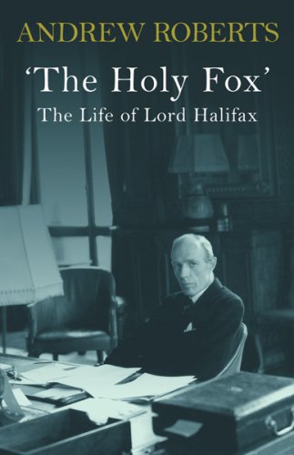 Holy Fox: Biography of Lord Halifax (Phoenix Giants)