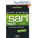 Guide pratique de la SARL et de l'EURL : Cr�ation et gestion de la SARL, de l'EURL, de la SELARL, de la SELU et de l'EARL