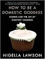 How to Be a Domestic Goddess (Baking and the Art of Comfort Cooking) (Reprint) (Paperback)