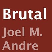 Brutal | [Joel M. Andre]