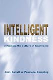 Intelligent kindness : reforming the culture of healthcare