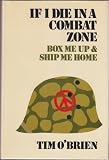 If I Die in a Combat Zone, Box Me Up & Ship Me Home