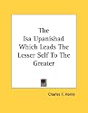 The Isa Upanishad Which Leads The Lesser Self To The Greater