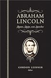 Abraham Lincoln: Quotes, Quips, and Speeches