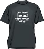 I've Found Jesus! If nobody claims him in 30 days I get to keep him Kids T Shirt 2T thru Youth XL