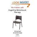 The Problem with Cognitive Behavioural Therapy