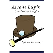 Arsene Lupin, Gentleman Burglar | [Maurice Leblanc]