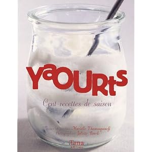 Yaourts : Cent recettes de saison