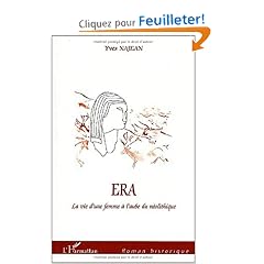 Era. la vie d'une femme a l'aube du neolithique