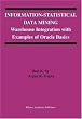 Information-Statistical Data Mining: Warehouse Integration with Examples of Oracle Basics (The Springer International Series in Engineering and Computer Science)