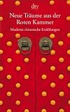 Neue Tr&auml;ume aus der Roten Kammer: Moderne chinesische Erz&auml;hlungen - 